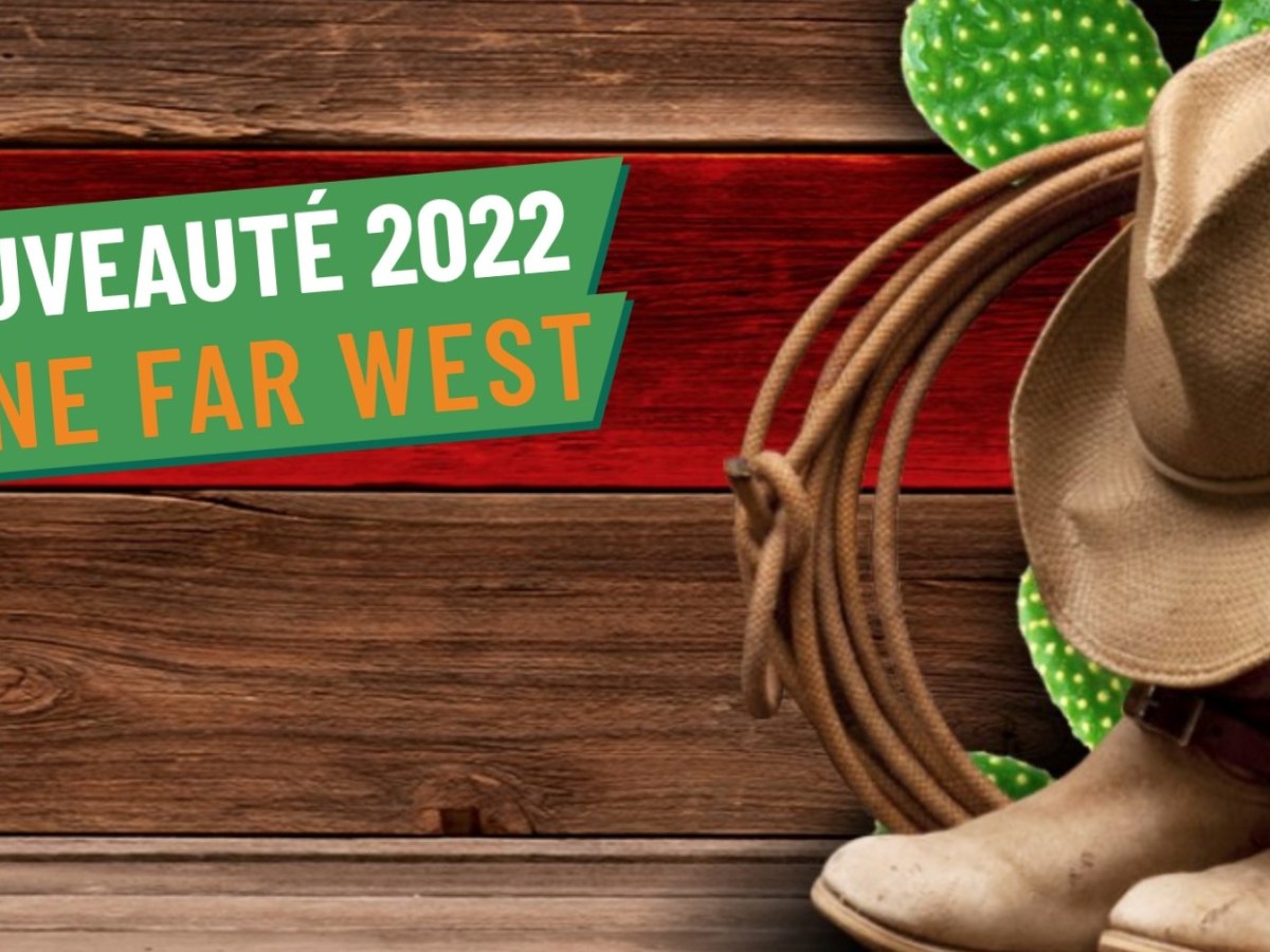 Destination Far West (Phase 2) (9 Juillet&nbsp;2022)